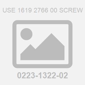 Use 1619 2766 00 Screw